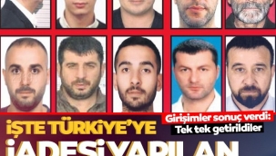 Türkiye'ye iadesi yapılan suçlular! Tek tek getirildiler
