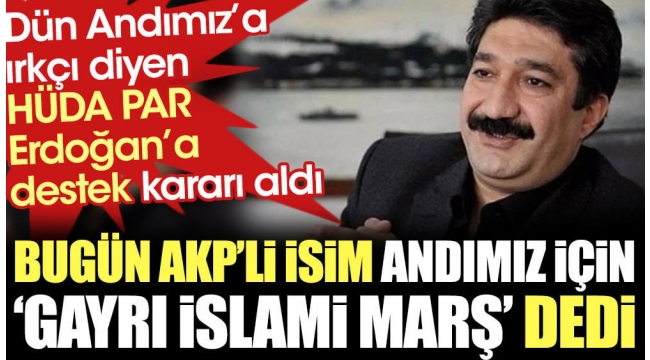 AKP'li isim Andımız için 'Gayrı İslami marş' dedi.