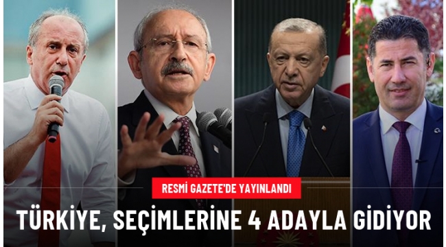 Türkiye, seçime 4 adayla gidiyor! Liste Resmi Gazete'de yayınlandı