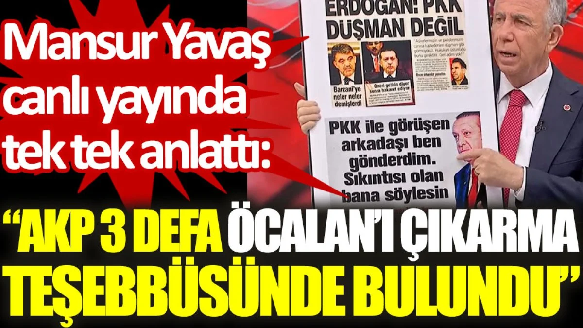 Mansur Yavaş canlı yayında tek tek anlattı: AKP 3 defa Öcalan'ı çıkarma teşebbüsünde bulundu