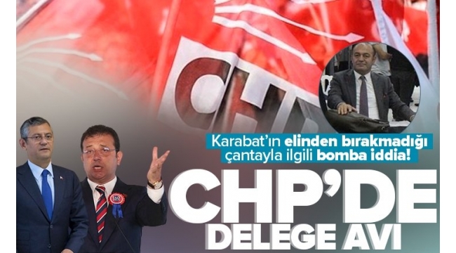 CHP'de Kurultay öncesi değişimciler delege avında! Özgür Karabat'ın elinden bırakmadığı çantayla ilgili bomba iddia.