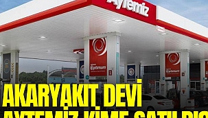 Akaryakıt devi Aytemiz kime satıldı?