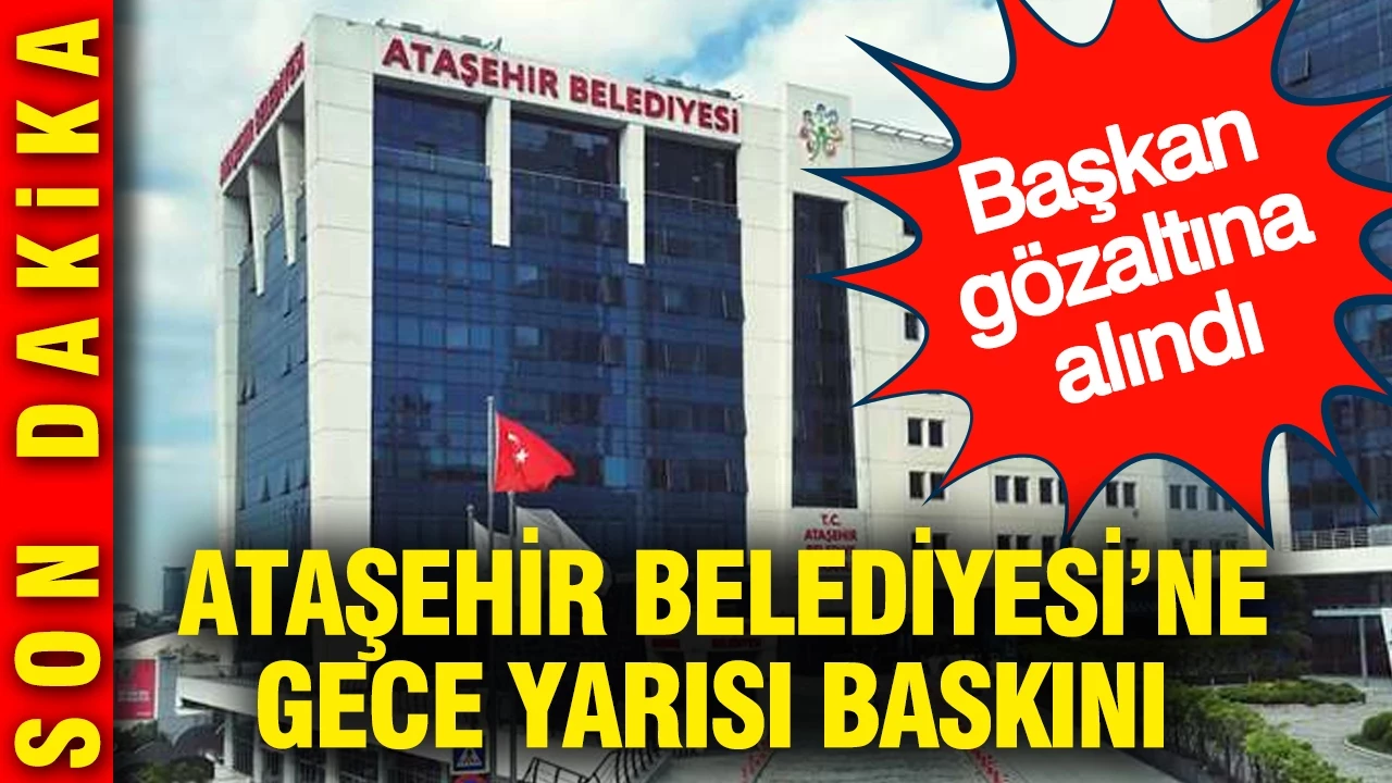 Ataşehir Belediyesi'ne operasyon: Onursal Adıgüzel dahil 21 kişi hakkında gözaltı kararı