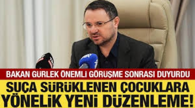 Akın Gürlek: Suça sürüklenen çocuk kavramı değişecek, cezalar artacak