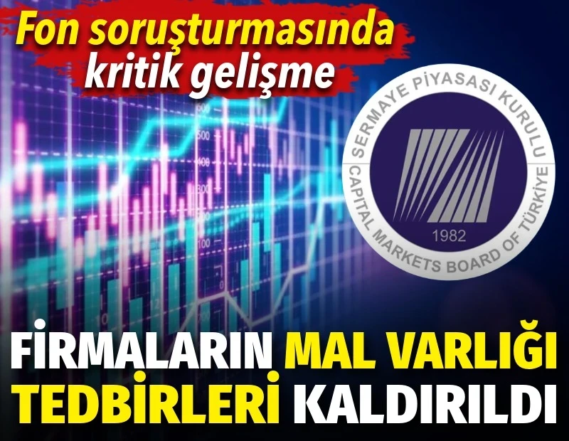 Fon soruşturmasında firmalar için mal varlığı tedbiri kararı kaldırıldı