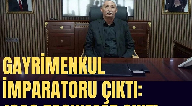 Gayrimenkul imparatoru çıktı: Üzerine kayıtlı 1630 gayrimenkul çıktı