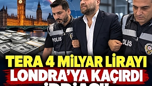 Tera 4 milyar lirayı Londra'ya kaçırdı iddiası!